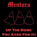 Mentors - Up The Dose / You Axed for It album