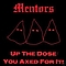 Mentors - Up The Dose / You Axed for It альбом