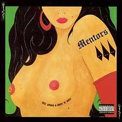 Mentors - Sex, Drugs &amp; Rock &#039;n&#039; Roll альбом