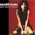 Meredith Brooks - What Would Happen альбом