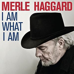 Merle Haggard - I Am What I Am альбом