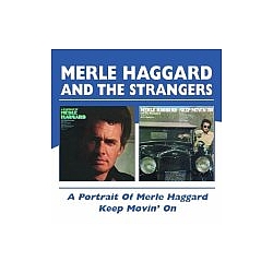 Merle Haggard &amp; The Strangers - Portrait of Merle Haggard//Keep Movin on альбом