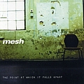 Mesh - The Point At Which It Falls Apart альбом