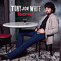 Tony Joe White - Dangerous album