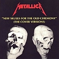 Metallica - New Skulls for the Old Ceremony альбом