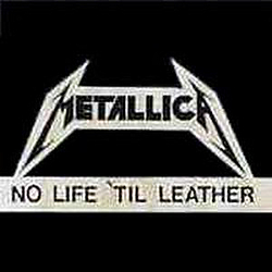 Metallica - No Life &#039;til Leather album
