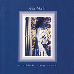 Mia Martini - Che Vuoi Che Sia...Se T&#039;ho Aspettato Tanto альбом