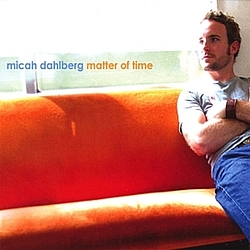 Micah Dahlberg - Matter of Time album