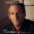 Michael Bolton - Timeless: The Classics, Vol. 2 альбом