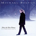 Michael Bolton - This Is the Time: The Christmas Album альбом