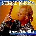 Michael Johnson - The Very Best of Michael Johnson: Bluer Than Blue album