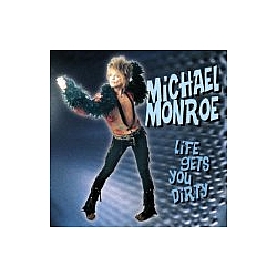 Michael Monroe - Life Gets You Dirty альбом