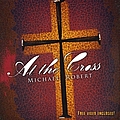 Michael Robert - At the Cross album