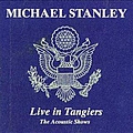Michael Stanley - Live in Tangiers (disc 1) альбом