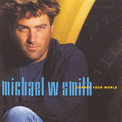 Michael W. Smith - Change Your World альбом