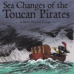 Toucan Pirates - Sea Changes Of The Toucan Pirates альбом
