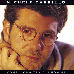 Michele Zarrillo - Come uomo tra gli uomini альбом