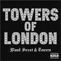Towers Of London - Blood Sweat &amp; Towers album