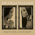 Michelle Williams - Heart To Yours/Do You Know album