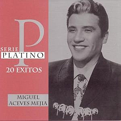 Miguel Aceves Mejía - 20 Exitos album