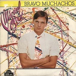 Miguel Bosé - Bravo Muchachos Y Sus Grandes Exitos альбом
