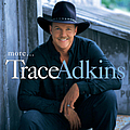 Trace Adkins - More... альбом