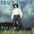 Trace Adkins - Big Time альбом