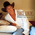 Trace Adkins - Comin&#039; On Strong альбом