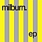 Milburn - Milburn EP album