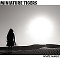 Miniature Tigers - White Magic Ep альбом