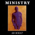 Ministry - So What альбом