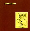 Minutemen - What Makes a Man Start Fires? album
