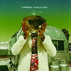 Longpigs - Mobile Home album
