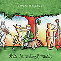 Look Mexico - This Is Animal Music альбом