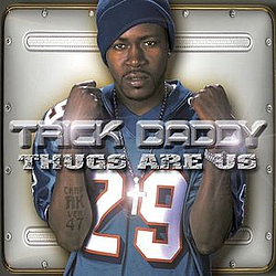 Trick Daddy Feat. J.V. - Thugs Are Us альбом