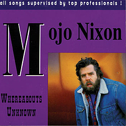 Mojo Nixon - Whereabouts Unknown album