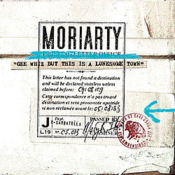 Moriarty - Gee whiz but this is a lonesome town album