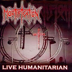 Mortification - Live Humanitarian альбом