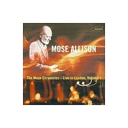 Mose Allison - The Mose Chronicles: Live in London, Volume 1 альбом