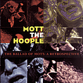 Mott The Hoople - The Ballad of Mott: A Retrospective альбом