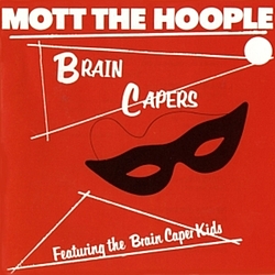 Mott The Hoople - Brain Capers album
