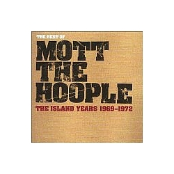 Mott The Hoople - The Best of the Island Years: 1969-1972 album