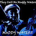 Muddy Waters - They Call Me Muddy Waters альбом