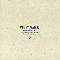 Muddy Waters - Hoochie Coochie Man: Complete Chess Masters, Volume 2 - 1952-1958 album