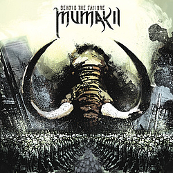Mumakil - Behold the Failure альбом