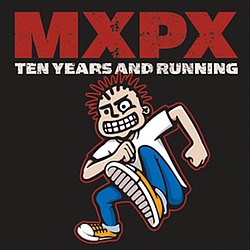 Mxpx - 10 Years and Running album