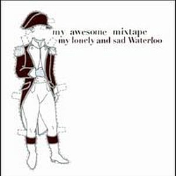 My Awesome Mixtape - My Lonely And Sad Waterloo альбом
