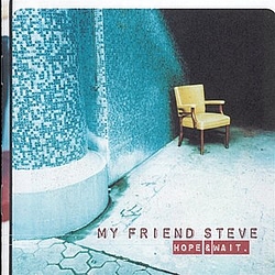 My Friend Steve - Hope &amp; Wait album