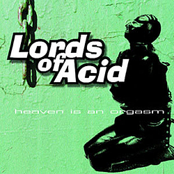 Lords Of Acid - Heaven Is an Orgasm album