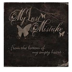 My Last Mistake - From The Bottom Of My Empty Heart (2008) album